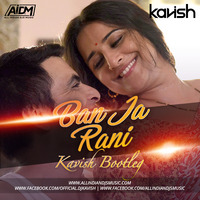 Ban Ja Tu Meri Rani (Bootleg Mix) DJ Kavish by ALL INDIAN DJS MUSIC