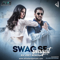 Swag Se Sawagat - DJ Jeet Remix by ALL INDIAN DJS MUSIC
