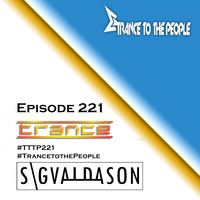 Trance to the People 221 by DJ Sigvaldason