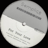 Plastique Knights - For Your Love (Musica Electronica Remix)#Cut# by Semplice Records