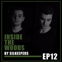 Inside The Woods - EP12 Silkeepers by Silkeepers