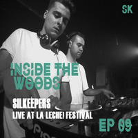 Inside The Woods - EP09 Silkeepers live at LaLeche! Festival by Silkeepers