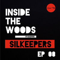 Inside The Woods - EP08  Silkeepers by Silkeepers