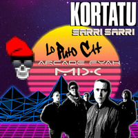 Kortatu - Sarri Sarri (Lo Puto Cat Arcade Fyah Mix) by Lo Puto Cat