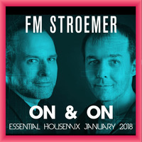 FM STROEMER - On &amp; On Essential Housemix January 2018 | www.fmstroemer.de by FM STROEMER [Official]