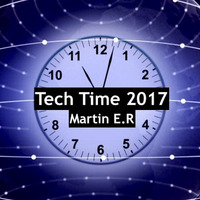 Tech Time 2017 by Martin E.R
