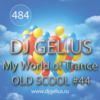 DJ GELIUS - My World of Trance #484 OLD SCHOOL #44 (14.01.2018) MWOT 484 by DJ GELIUS