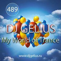 DJ GELIUS - My World of Trance #489 (18.02.2018) MWOT 489 by DJ GELIUS