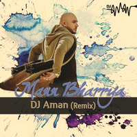 DJ Aman (Mashup) - Mann bharreya - B Praak by DJ Aman From Nagpur