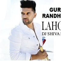 LAHORE GURU RANDHAWA FT. DJ SHIVA REMIX  by Ðeejay Shiva