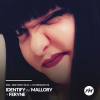 Mallory - IDENTIFY - 26.01.2018 w/ Feryne guest mix by IDENTIFY