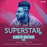 Superstar-Sukh-E-Ajinkya-Bhutkar-Remix-Www.SwarMarathi.Com  by Ajinkya Bhutkar
