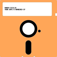Your Days R Numbered (Original mix) by Ruben Sicilia