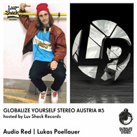 Luv Shack Rec Pres: GYS Austria #5 Lukas Poellauer / Audio Red by Luv Shack Records