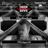 Distinguish pres. Deep Dive Deluxe Radioshow #007 by Distinguish