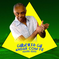 Gilberto Gil - Andar com fé (Guss edit mix) by DJ GUSS