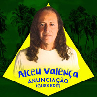 Alceu Valenca - Anuciação (Guss Edit) by DJ GUSS