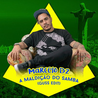 Marcelo D2 - A maldição do samba (Guss Edit) by DJ GUSS