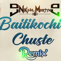 Baitikochi Chuste Remix Dj Nikhil Martyn by nikhilmartyn