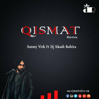 Qismat (Remix) - Ammy Virk | Dj Akash Rohira by Dj Akash Rohira