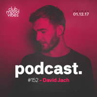 Club Mood Vibes Podcast #152: David Jach by David Jach