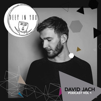 Deep In You Podcast by David Jach / Vol 1 by David Jach