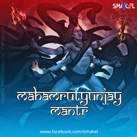 Maha Mrutyunjay Mantr - Smakel Trap by SMAKEL
