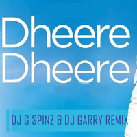 Dheere Dheere Dj G Spinz & Dj Garry Singh Remix by DJ Garry Singh