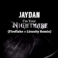 Jaydan - Your Nightmare (Fireflake + Liraxity Remix) [FREE DL] by Liraxity