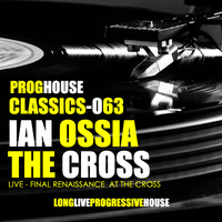 Ian Ossia-FinalRenaissanceAtThe Cross by Progressive House Classics