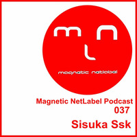 Magnetic NetLabel Podcast 037 - Sisuka Ssk by Sisuka Ssk