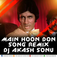 MAIN HOON DON SONG REMIX DJ AKASH SONU FROM SAIDABAD by www.Djoffice.in