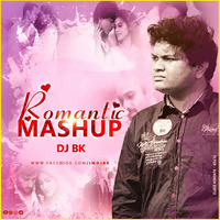 Romantic Mashup - DJ BK by Bikram Goswami