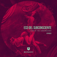 ECO del Subconsciente / SUNDAYSESSION.02 by JUNE 7