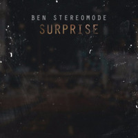 Ben Stereomode - Surprise (Original Mix) by Ben Stereomode