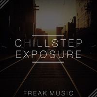 Freak Music - Chillstep Exposure by Producer Bundle