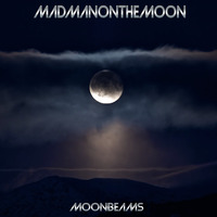 MadManOnTheMoon - Moonbeams (First Demo Mix) by MadManOnTheMoon