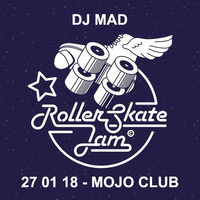 DJ MAD - RollerSkateJam 27.01.2018 MojoClub by Djmad Hamburg