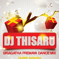 2017 Siragatha  Premaya DJ Thisaru Dance Remix by DJ Thisaru