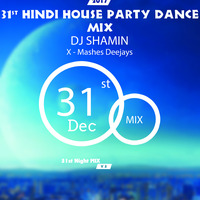 31st Hindi House Party Dance Mix - DJ Shamin by DJ Shamin