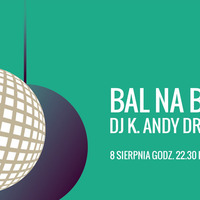 K.Andy &amp; drGroove  Live@BAL NA BOLKO - LABA OPOLE 08.08.2015 by Andrzej Krupczak K Andy