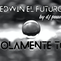 [108] Solamente Tu - Edwin el futuro de la salsa [Dj Power] by Frank Arias