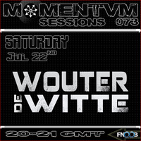 Momentvm Sessions 073 - Wouter de Witte - 20170722 by Momentvm Records