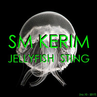 SM KERIM - Jellyfish Sting (no.10 - 2017) by SM KERIM