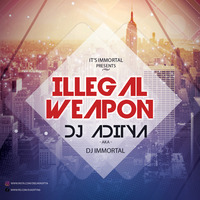 Illegal Weapon -DJ ADITYA- Remix by DJ ADITYA