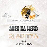 Area Ka Hero Hu (Remix) DJ ADITYA by DJ ADITYA