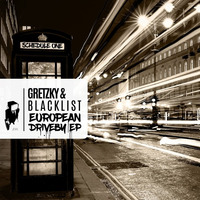 Gretzky & Blacklist "European Driveby" EP [Schedule One Recordings] - SEPT 25