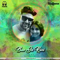 Ban Ja Rani (Club Mix) - DJ Yoddha by DJHungama