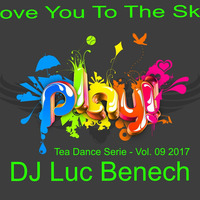 Tea Dance Serie Vol. 09 - Love you to The Sky by Luc Benech