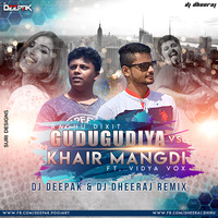 GUDUGUDIYA Vs VIDYA VOX KHAIR MANGDI MASHUP REMIX - DJ DEEPAK & DJ DHEERAJ by Deepak Poojary Official